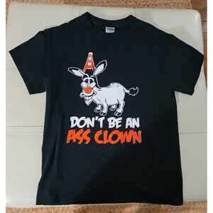 Don't Be‎ An A** Clown T-shirt size Medium